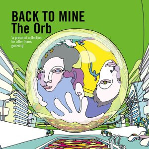 The Orb – Back To Mine