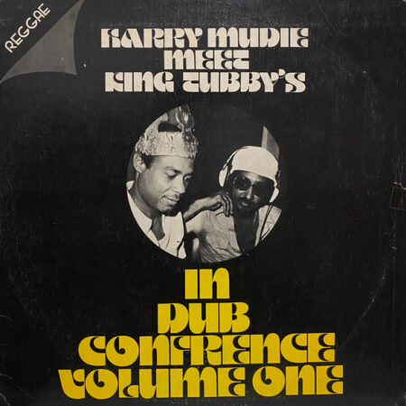 Harry Mudie Meet King Tubby's – In Dub Conference Volume One