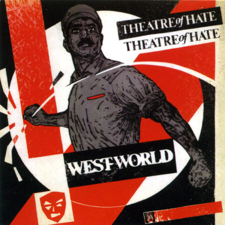 Theatre Of Hate – Westworld [CD]